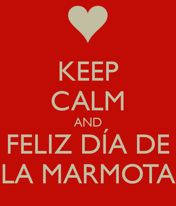 keep-calm-and-feliz-dia-de-la-marmota