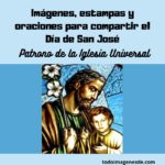 Imágenes, estampas y oraciones para compartir el Día de San José – Patrono de la Iglesia Universal
