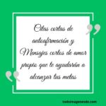 Citas cortas de autoafirmación y Mensajes cortos de amor propio que te ayudarán a alcanzar tus metas